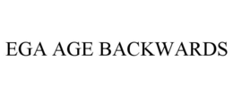 ega age backwards