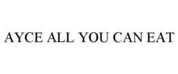 ayce all you can eat