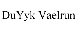 duyyk vaelrun