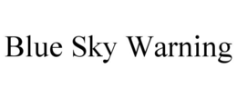 blue sky warning