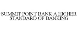 summit point bank a higher standard of banking