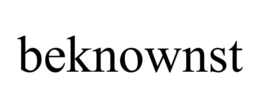 beknownst