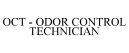 oct - odor control technician