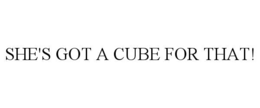 she's got a cube for that!