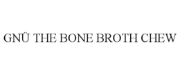 gnÜ the bone broth chew