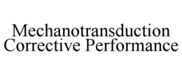 mechanotransduction corrective performance