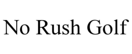 no rush golf