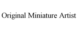 original miniature artist