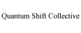 quantum shift collective