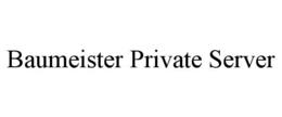 baumeister private server