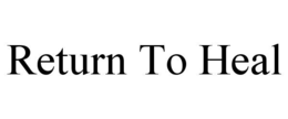 return to heal