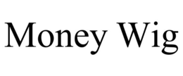 money wig