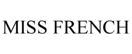 miss french