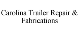 carolina trailer repair & fabrications