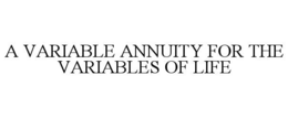 a variable annuity for the variables of life