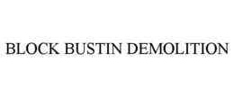 block bustin demolition