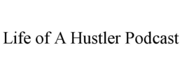 life of a hustler podcast