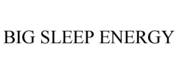 big sleep energy