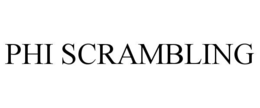 phi scrambling