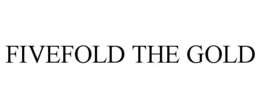 fivefold the gold