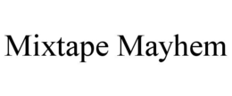 mixtape mayhem