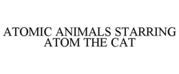 atomic animals starring atom the cat