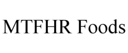 mtfhr foods