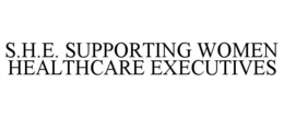 s.h.e. supporting women healthcare executives
