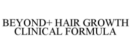 beyond+ hair growth clinical formula