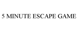 5 minute escape game