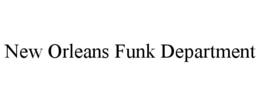 new orleans funk department