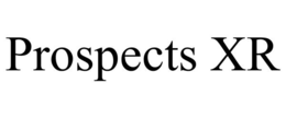 prospects xr