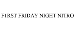 f1rst friday night nitro