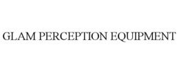 glam perception equipment