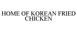 home of korean fried chicken
