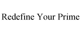 redefine your prime