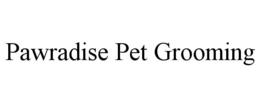 pawradise pet grooming