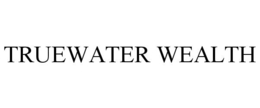 truewater wealth
