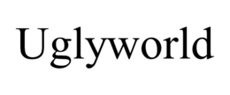 uglyworld