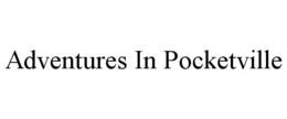 adventures in pocketville