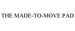the made-to-move pad