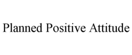 planned positive attitude