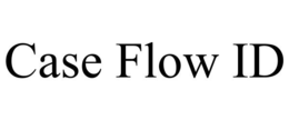 case flow id