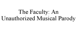 the faculty: an unauthorized musical parody