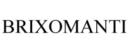 brixomanti
