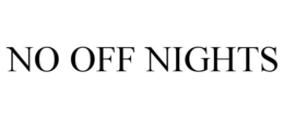 no off nights