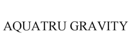 aquatru gravity