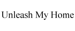 unleash my home