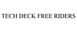 tech deck free riders