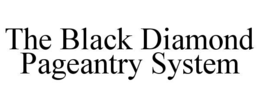 the black diamond pageantry system